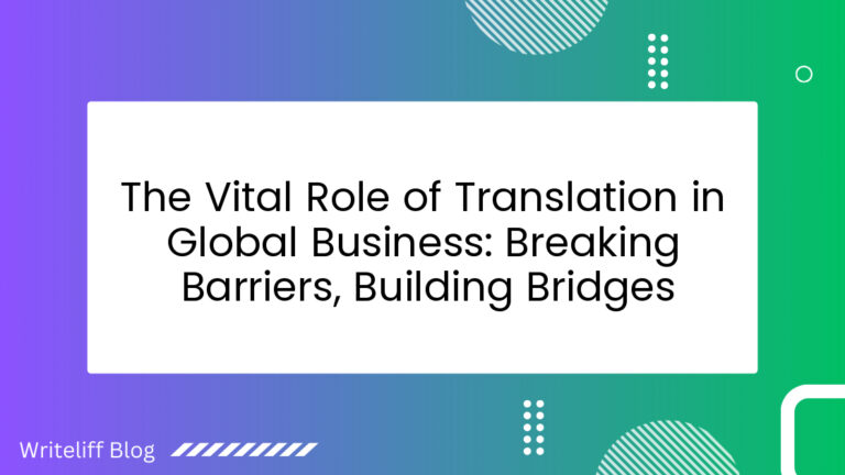 The Vital Role of Translation in Global Business: Breaking Barriers ...